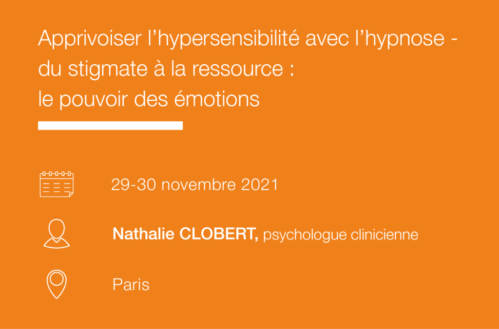Seminaire Apprivoiser l hypersensibilite avec l hypnose - du stigmate a la ressource - le pouvoir des emotions IFH